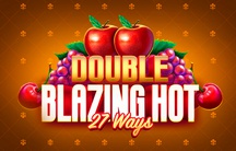 Double Blazing Hot